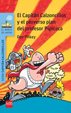 4 El Capitan Calzoncillos Y El Perverso Plan Del Profesor Pipica- Ca