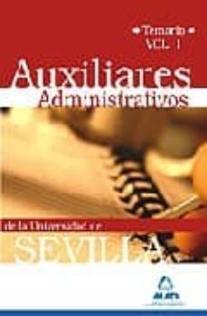 Auxiliares Administrativos De La Universidad De Sevilla. Temario. Vol. I