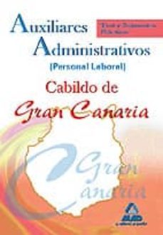 Auxiliares Administrativos (Personal Laboral) Del Cabildo Insular De Gran Canaria. Test Y Supuestos Practicos