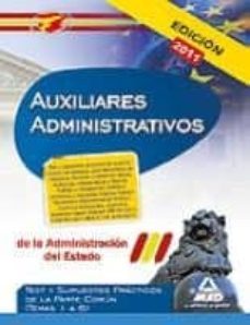 Auxiliares Administrativos De La Administracion Del Estado. Test Y Supuestos Practicos De La Parte Comun (Temas 1 A 6)