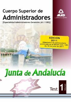 Cuerpo Superior De Administradores. Especialidad Administradores Generales (A1.1100) De La Junta De Andalucia: Test (Vol. I)
