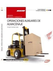(Mf1325_1) Manual. Operaciones Auxiliares De Almacenaje. Certificados De Profesionalidad. Actividades Auxiliares De