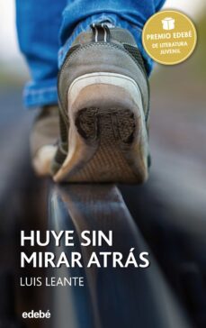 Huye Sin Mirar Atras (Premio Edebe Juvenil 2016 )