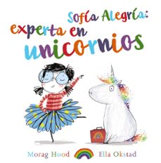 Sofia Alegria: Experta En Unicornios (2ª Ed.)