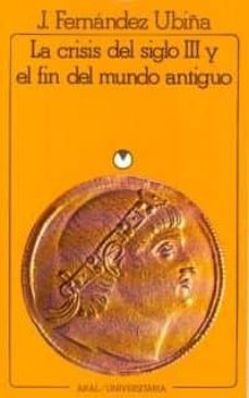 La Crisis Del Siglo Iii Y El Final Del Mundo Antiguo