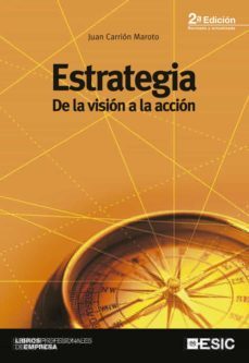 Estrategia: De La Vision A La Accion