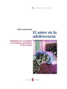 El Amor En La Adolescencia: Hablando De Sexualidad Y De Relacione S Personales En La Escuela
