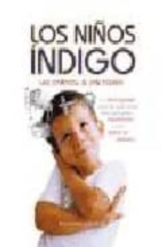 Los Niños Indigo: Un Libro Especial Para Los Que Tienen Hijos Peq Ueños Hiperactivos O Con Deficit De Atencion