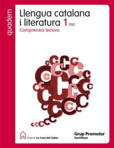 Comprensio Lectora 1R Eso Llengua Catalana I Literatura La Casa D El Saber (Edición En Catalán)
