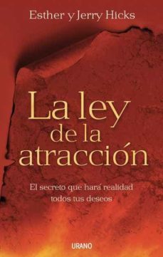 La Ley De La Atraccion: El Secreto Que Hara Realidad Todos Tus De Seos