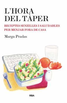 L Hora Del Taper: Receptes Senzilles I Saludables Per Menjar Fora De Casa (Edición En Catalán)