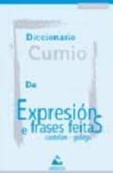 Diccionario Cumio De Expresions E Frases Feitas Castelan-Galego