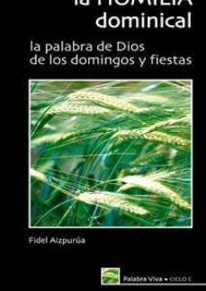 Homilia Dominical. Ciclo C: La Palabra De Dios De Los Domingos Y Fiestas