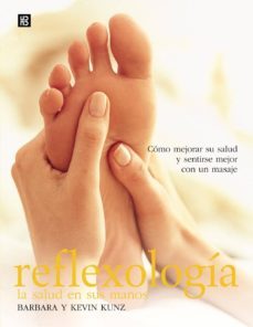 Reflexologia: La Salud En Sus Manos