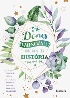 Dones Valencianes Que Han Fet Historia (Edición En Catalán)