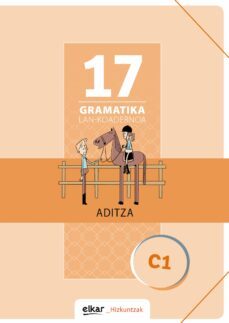 Gramatika Lan-Koadernoa 17 (C1) Aditza (Edición En Euskera)