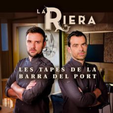 Les Tapes De La Barra Del Port. La Riera. (Edición En Catalán)