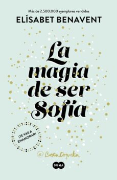 La Magia De Ser Sofía (Bilogía Sofía 1)