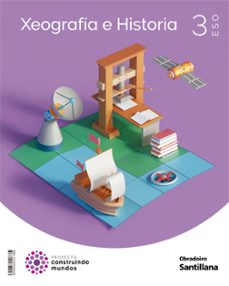 Xeografia E Historia 3º Eso Construindo Mundos Galicia 2022 (Edición En Gallego)