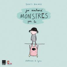 Jo Matare Monstres Per Tu (Edición En Catalán)