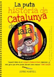 La Puta Història De Catalunya De La Iaia (Edición En Catalán)