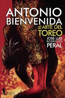 Antonio Bienvenida: El Arte Del Toreo
