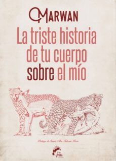 La Triste Historia De Tu Cuerpo Sobre El Mio