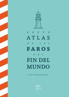 Breve Atlas De Los Faros Del Fin