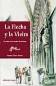 La Flecha Y La Vieira: Un Pintor En El Camino De Santiago