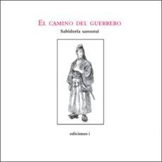 El Camino Del Guerrero: Sabiduria Samurai