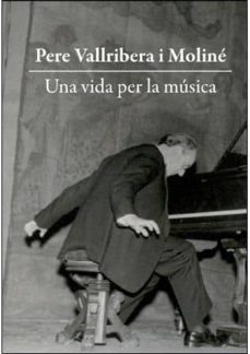 Pere Vallribera I Moline. Una Vida Per La Musica (2 Cd) (Edición En Catalán)