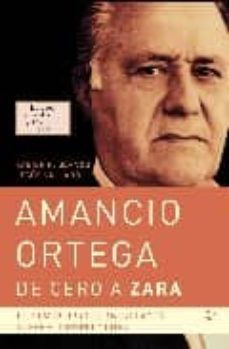 Amancio Ortega: De Cero A Zara