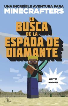 Minecraft. En Busca De La Espada De Diamante: Una Increible Aventura De Minecraft