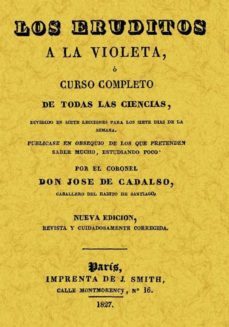 Los Eruditos A La Violeta (Reprod. Facsimil De La Ed. De Paris, 1 827)