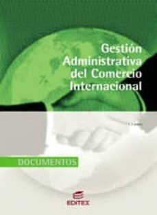 Gestion Administrativa Del Comercio Internacional: Documentos (Cf P Grado Superior: Gestion Administrativa Y Financiera Del Comercio Internacional)