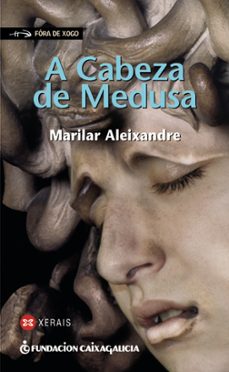 A Cabeza De Medusa (Edición En Gallego)