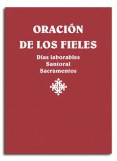 Oración De Los Fieles. Días Laborales, Santoral Y Sacramentos