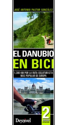 El Danubio En Bici: 1.300 Km Por La Ruta Cicloturista Mas Popular De Europa (Guias Btt)