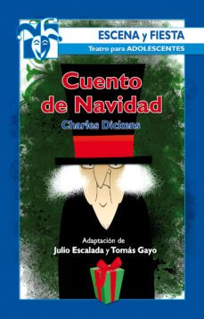 Cuento De Navidad:(Adaptacion Libre Para Teatro De Julio Escalada Y Tomas Gayo)(Contiene Dos Titulos: Cuento De Navidad,Original De Charles Dickens; La Loteria Del Diablo