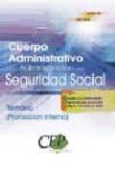 Cuerpo Administrativo De La Administracion De La Seguridad Social (Promocion Interna). Temario Oposiciones