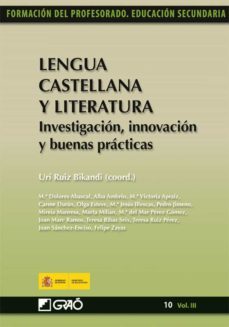 Lengua Castellana Y Literatura (Investigacion, Innovacion Y Buena S Practicas) (Formacion Del Profesorado. Educacion Secundaria)