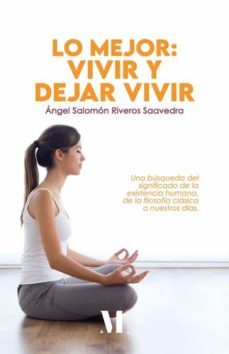 Lo Mejor: Vivir Y Dejar Vivir