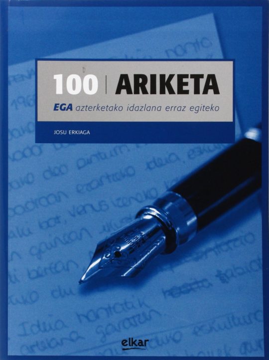 100 Ariketa: Ega Azterketako Idazlana Erraz Egiteko (Edición En Euskera)