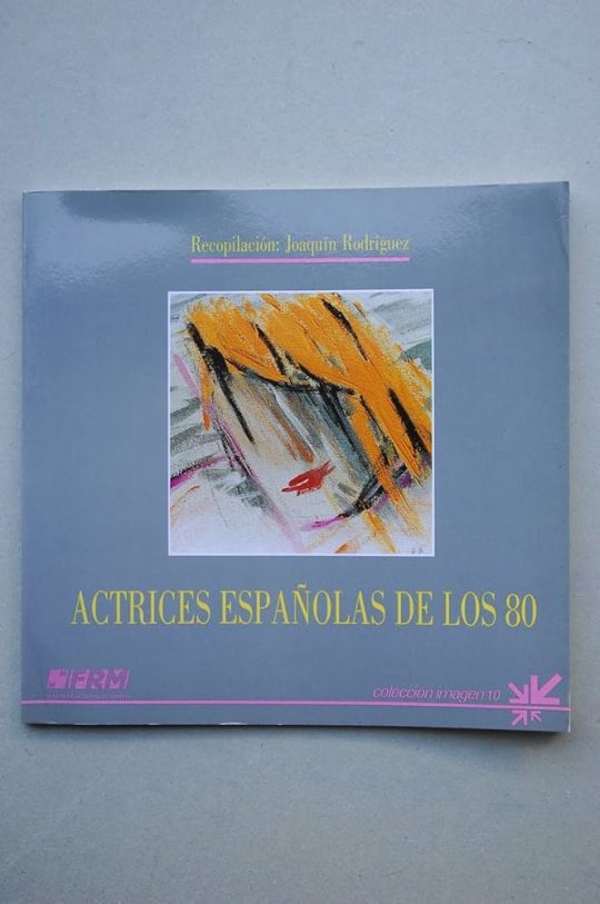 Actrices Españolas De Los 80 : Cine Español De Los 80, Aproximación A La Problemática De Las Actrices