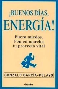 ¡Buenos Dias Energia¡ Fuera Miedos: Pon En Marcha Tu Proyecto Vit Al