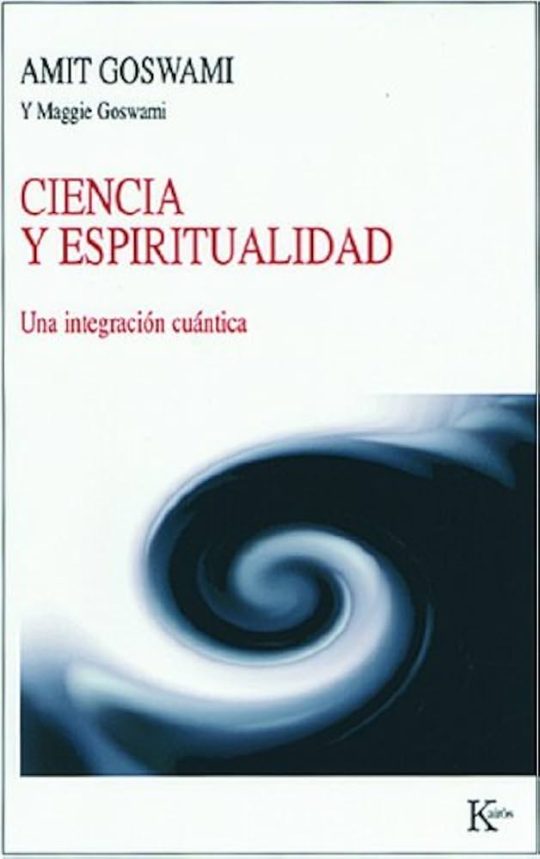 Ciencia Y Espiritualidad: Una Integracion Cuantica