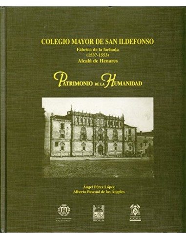 Colegio Mayor De San Ildefonso. Fábrica De La Fachada (1537-1553). Alcalá De Henares