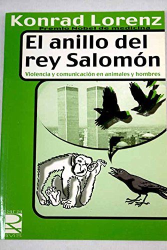 El Anillo Del Rey Salomon: Violencia Y Comunicacion En Animales Y Hombres