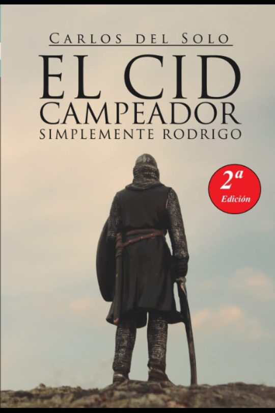 El Cid Campeador. Simplemente Rodrigo