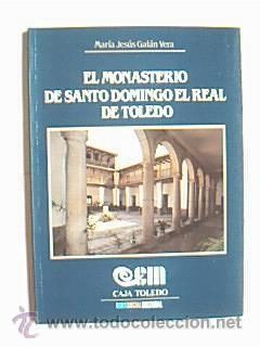 El Monasterio De Santo Domingo El Real De Toledo
